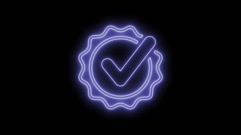 Checkmark certificate symbol. Animated symbol icon 4K. Neon effect, linear and alpha channel.